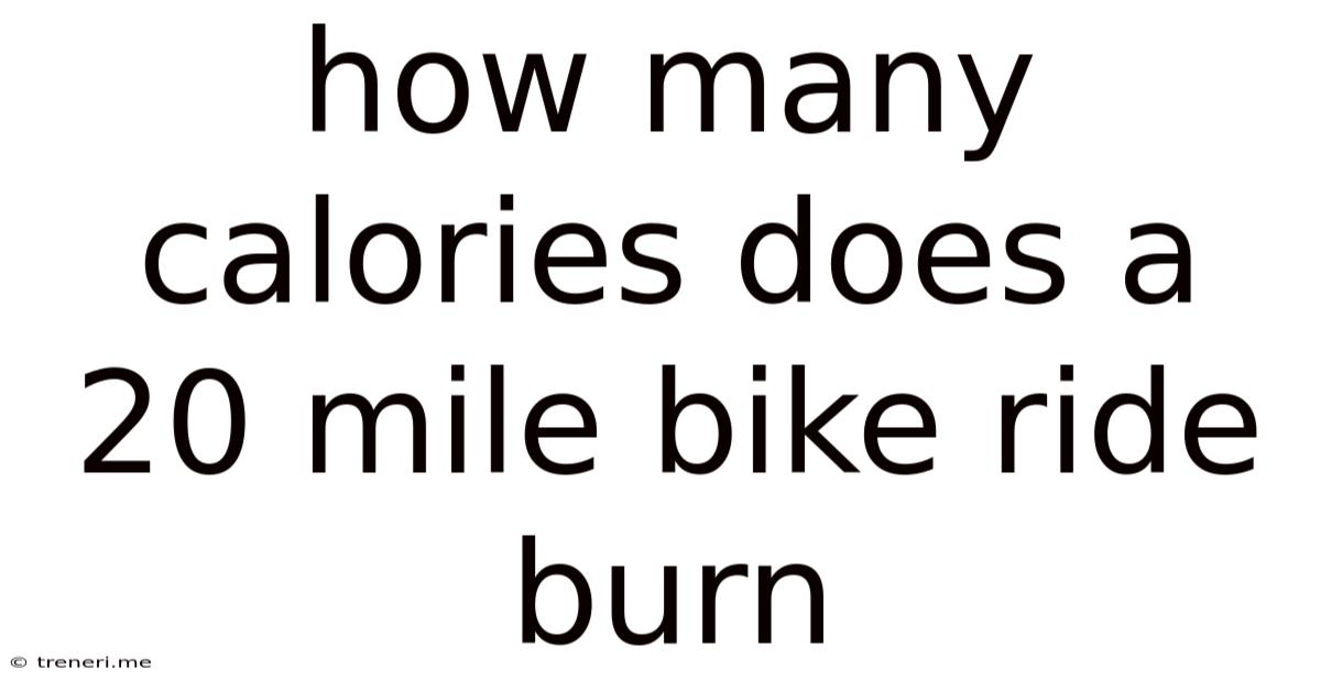 How Many Calories Does A 20 Mile Bike Ride Burn