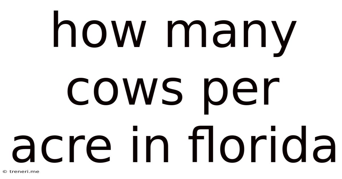 How Many Cows Per Acre In Florida