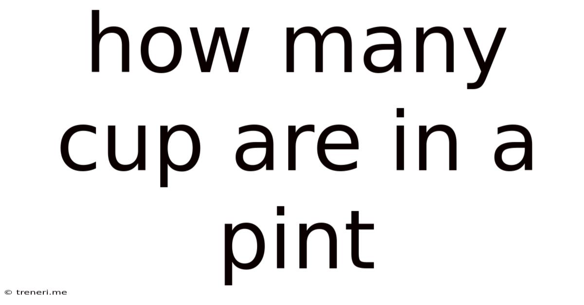 How Many Cup Are In A Pint