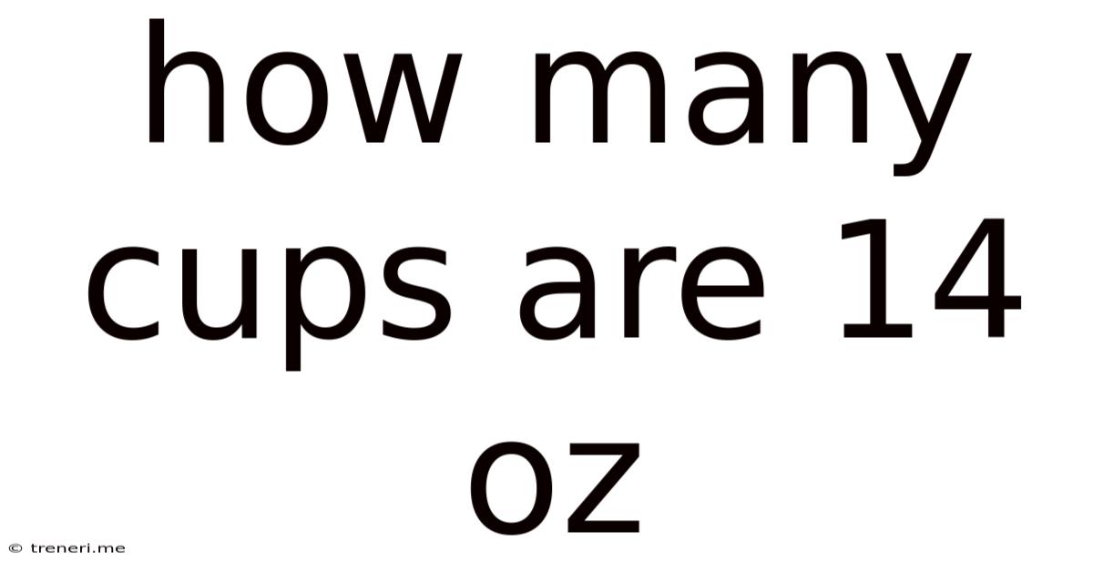 How Many Cups Are 14 Oz