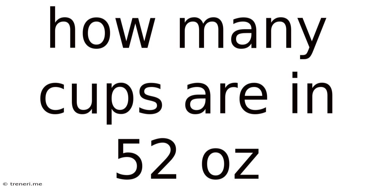 How Many Cups Are In 52 Oz