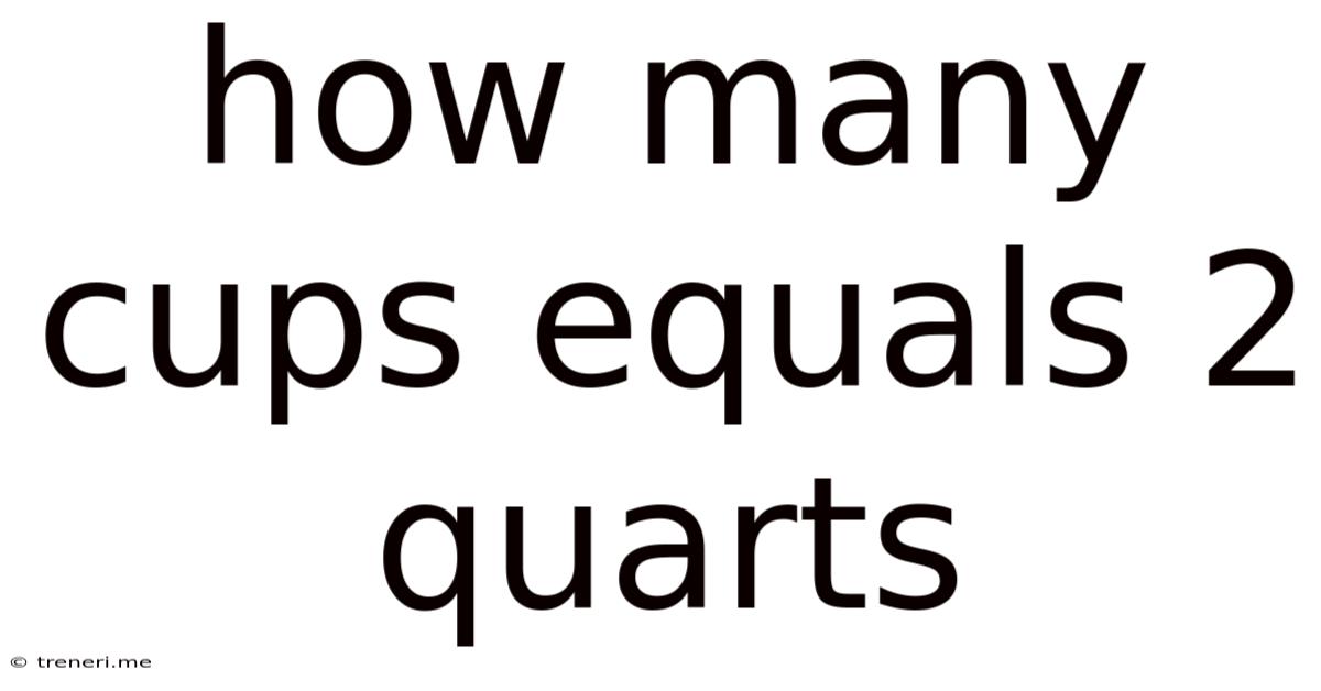 How Many Cups Equals 2 Quarts