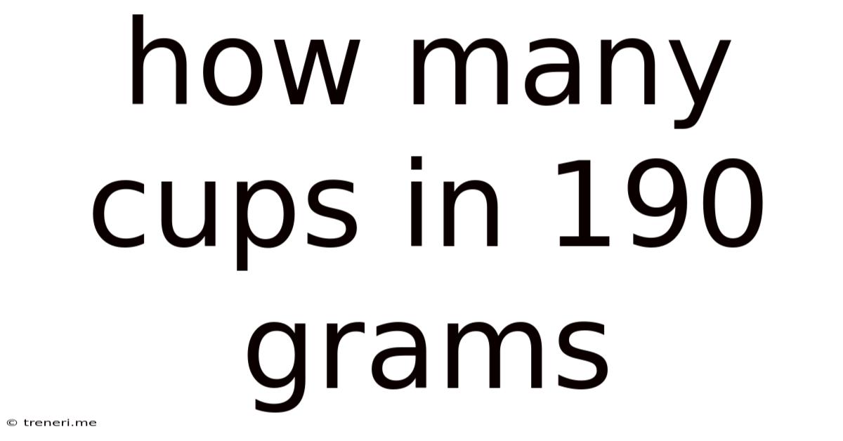 How Many Cups In 190 Grams