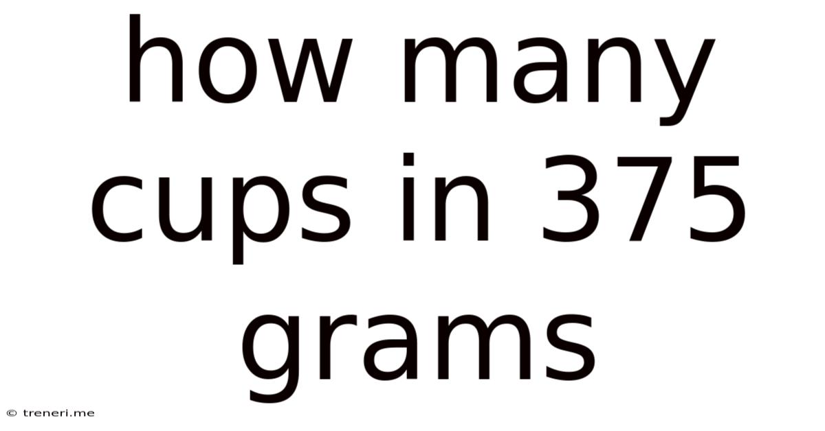 How Many Cups In 375 Grams