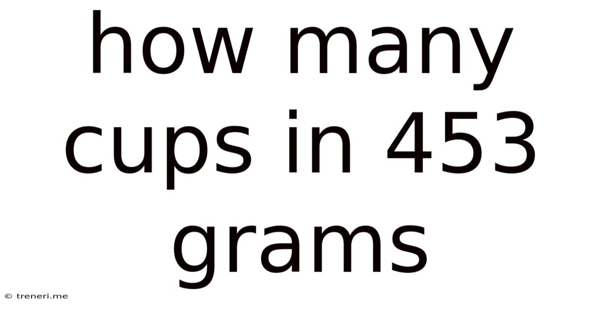 How Many Cups In 453 Grams