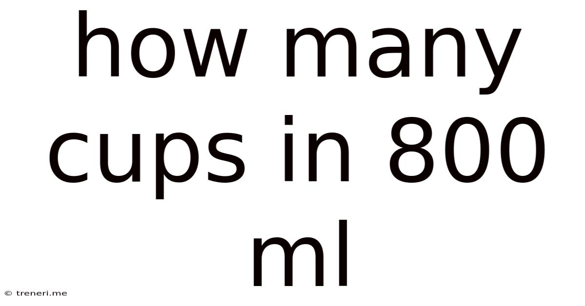 How Many Cups In 800 Ml
