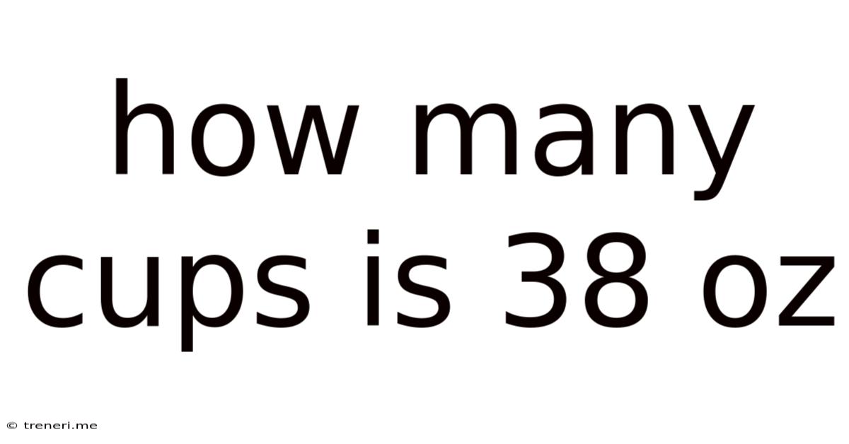 How Many Cups Is 38 Oz