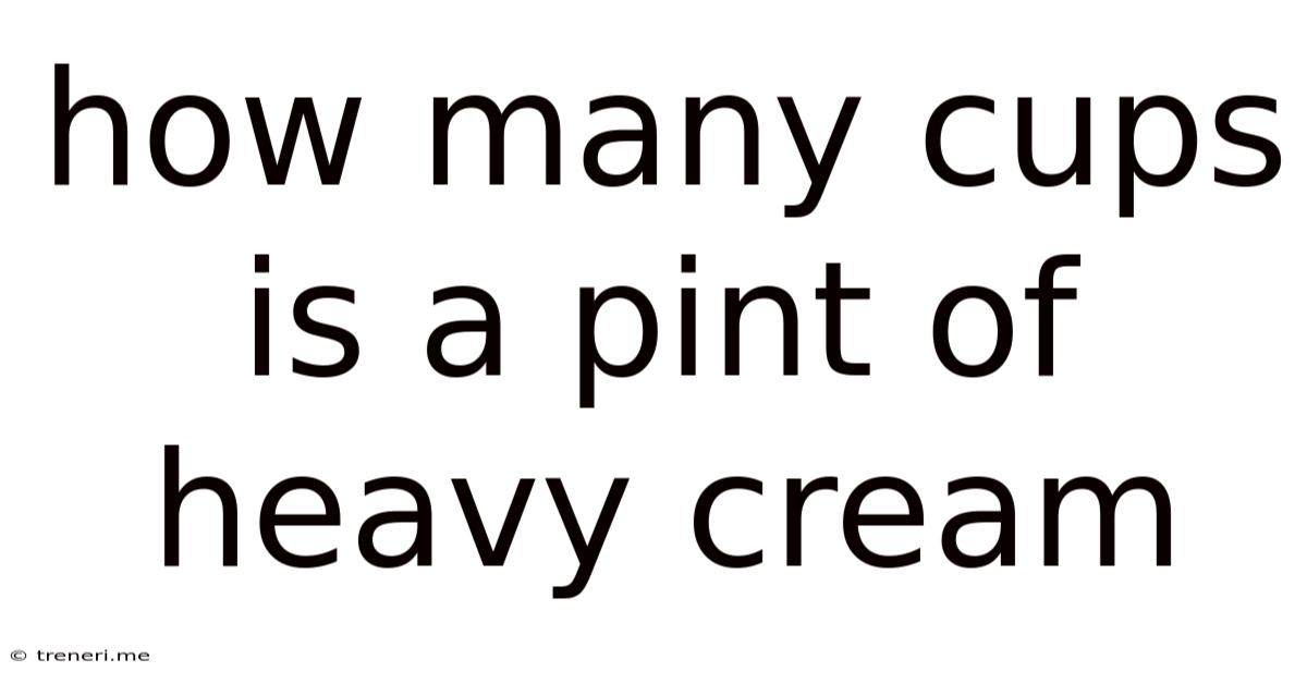 How Many Cups Is A Pint Of Heavy Cream