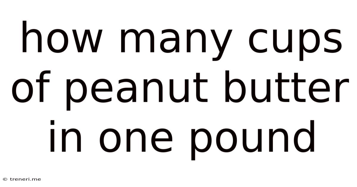 How Many Cups Of Peanut Butter In One Pound