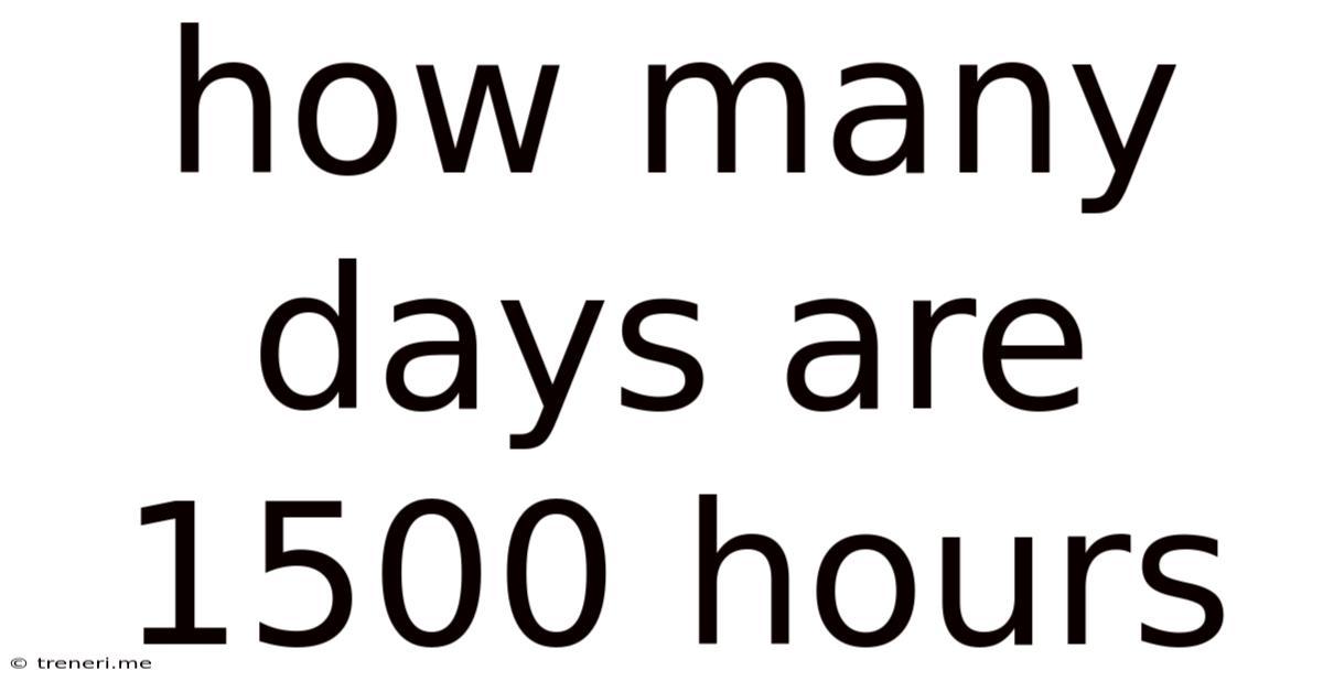 How Many Days Are 1500 Hours