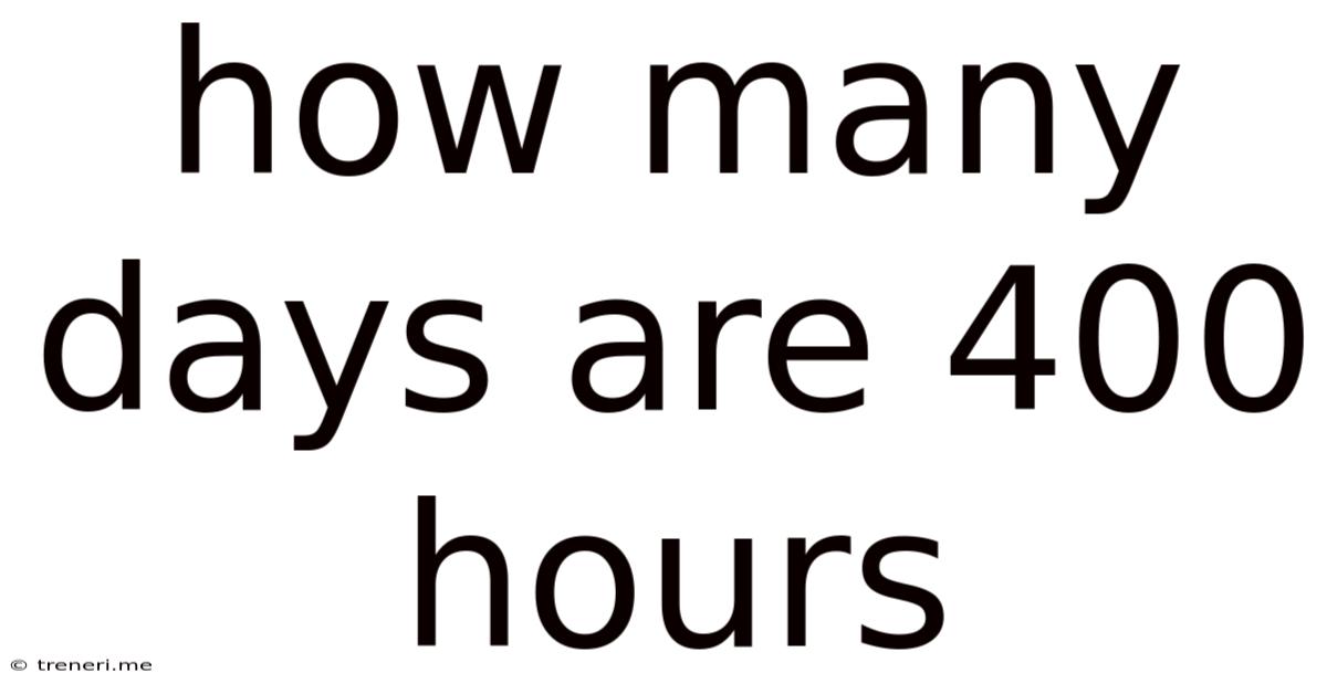How Many Days Are 400 Hours