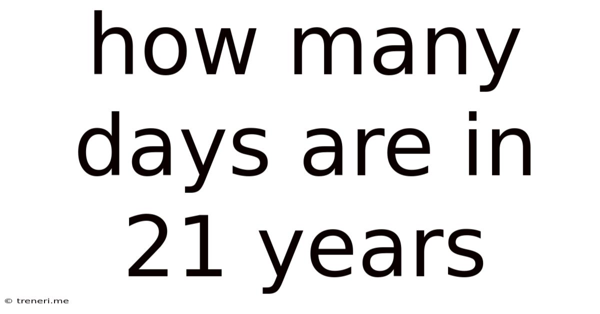How Many Days Are In 21 Years