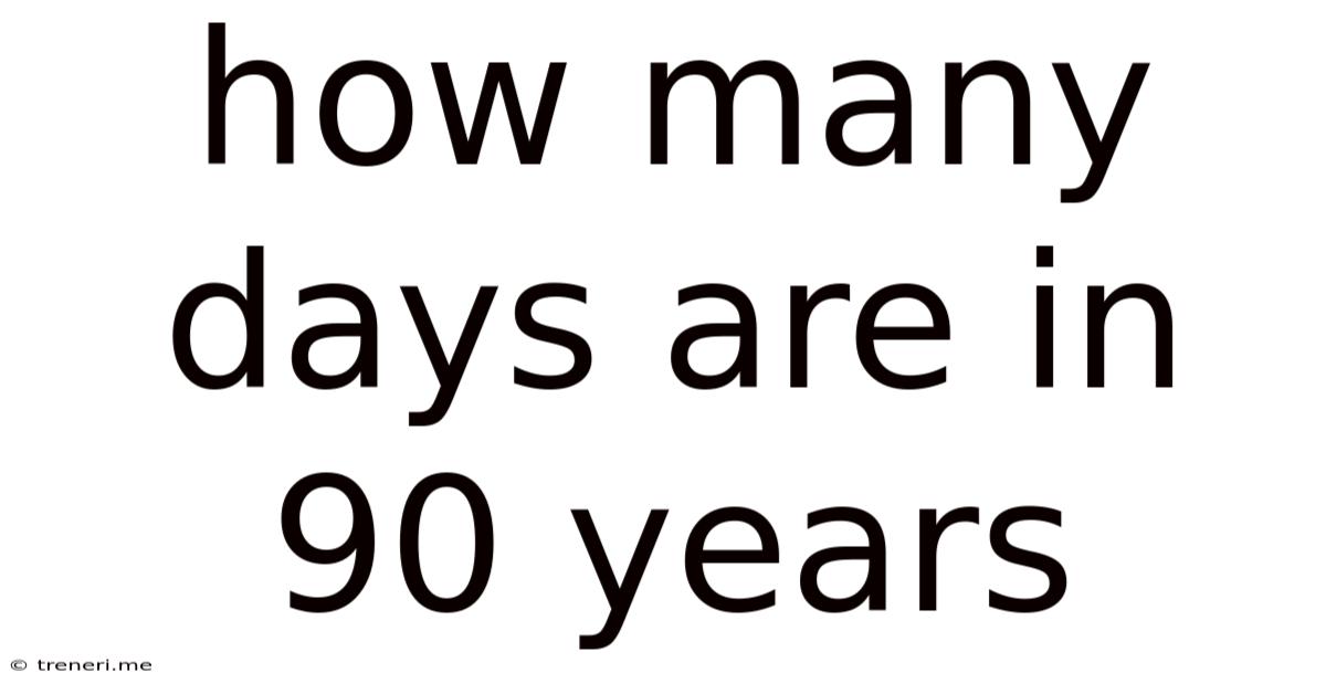 How Many Days Are In 90 Years