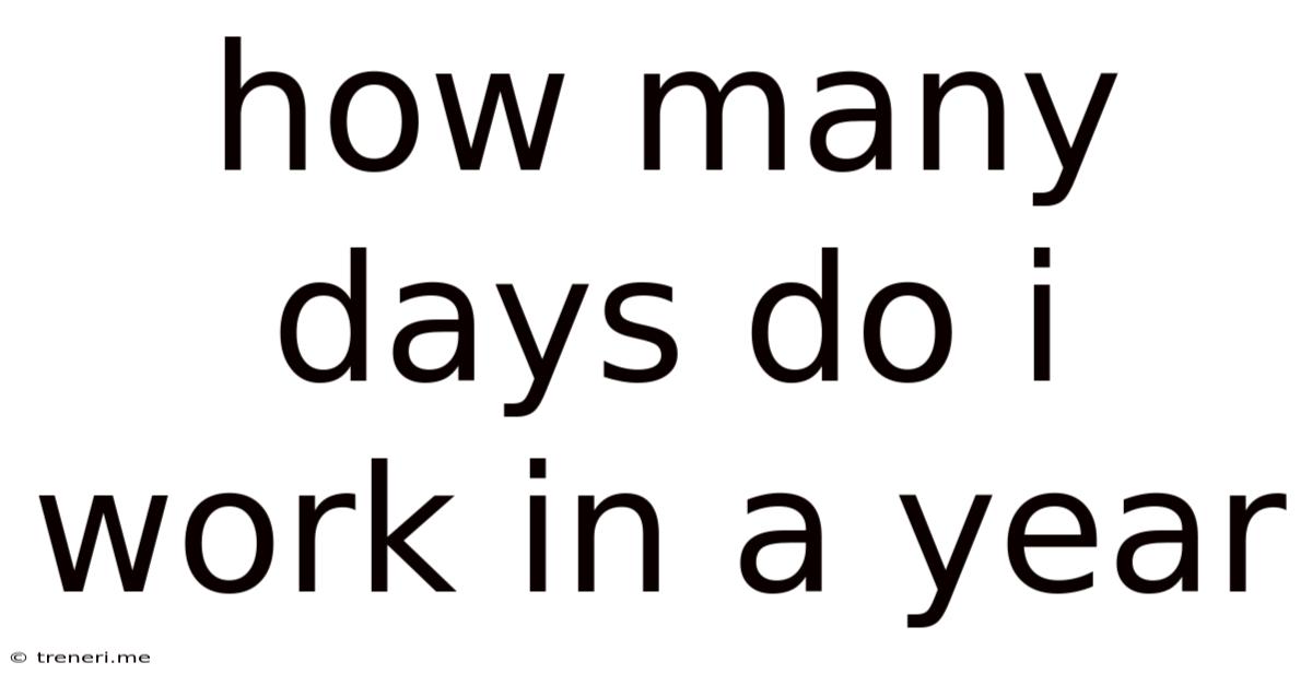 How Many Days Do I Work In A Year