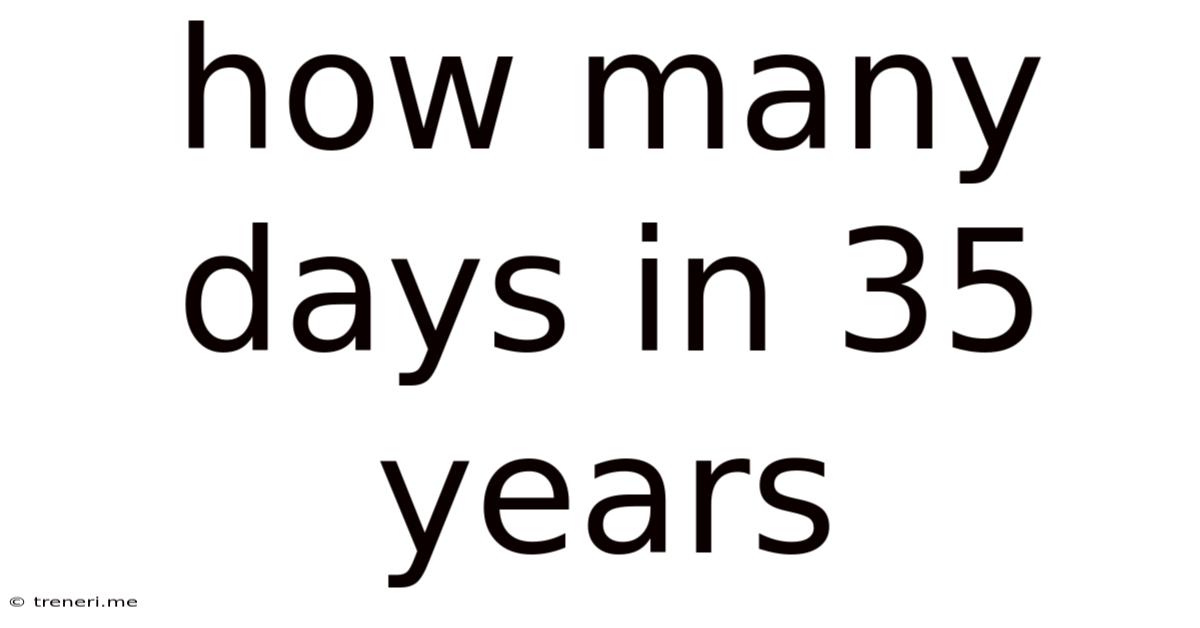 How Many Days In 35 Years