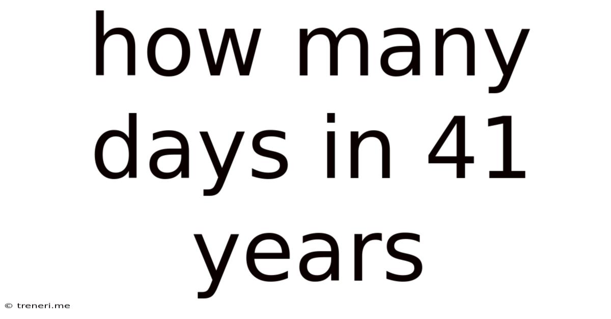 How Many Days In 41 Years