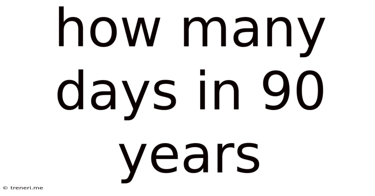 How Many Days In 90 Years