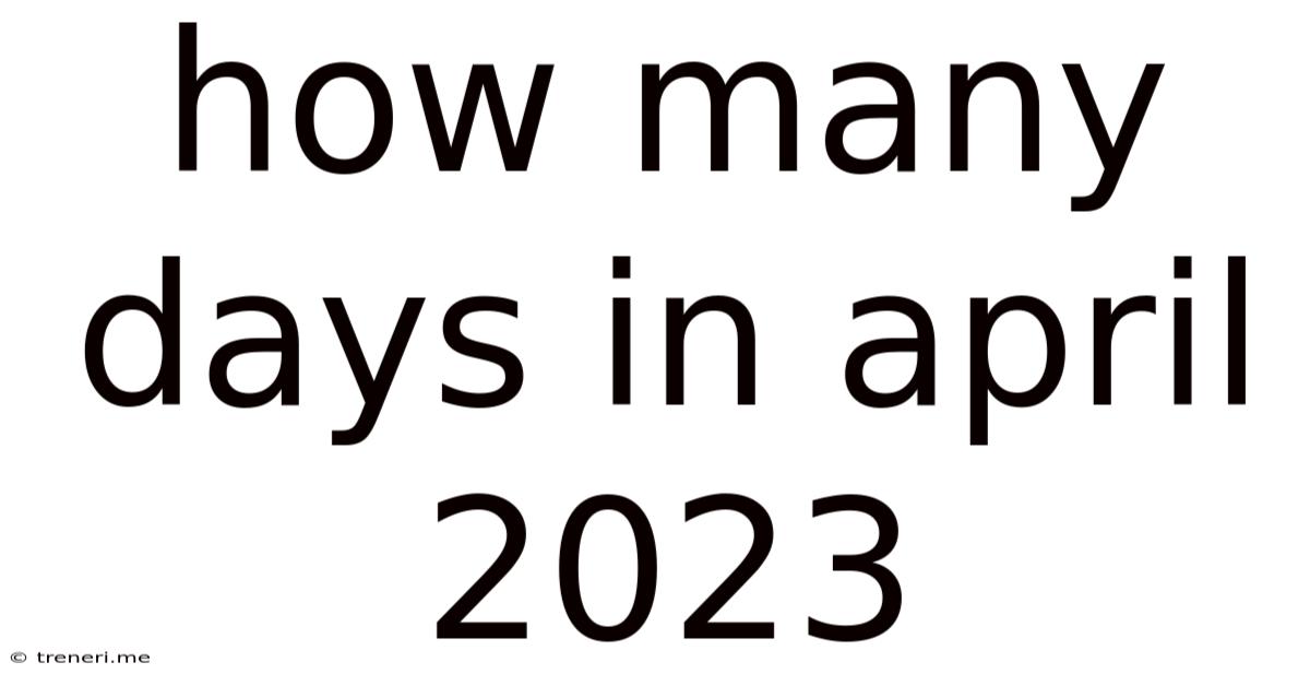 How Many Days In April 2023