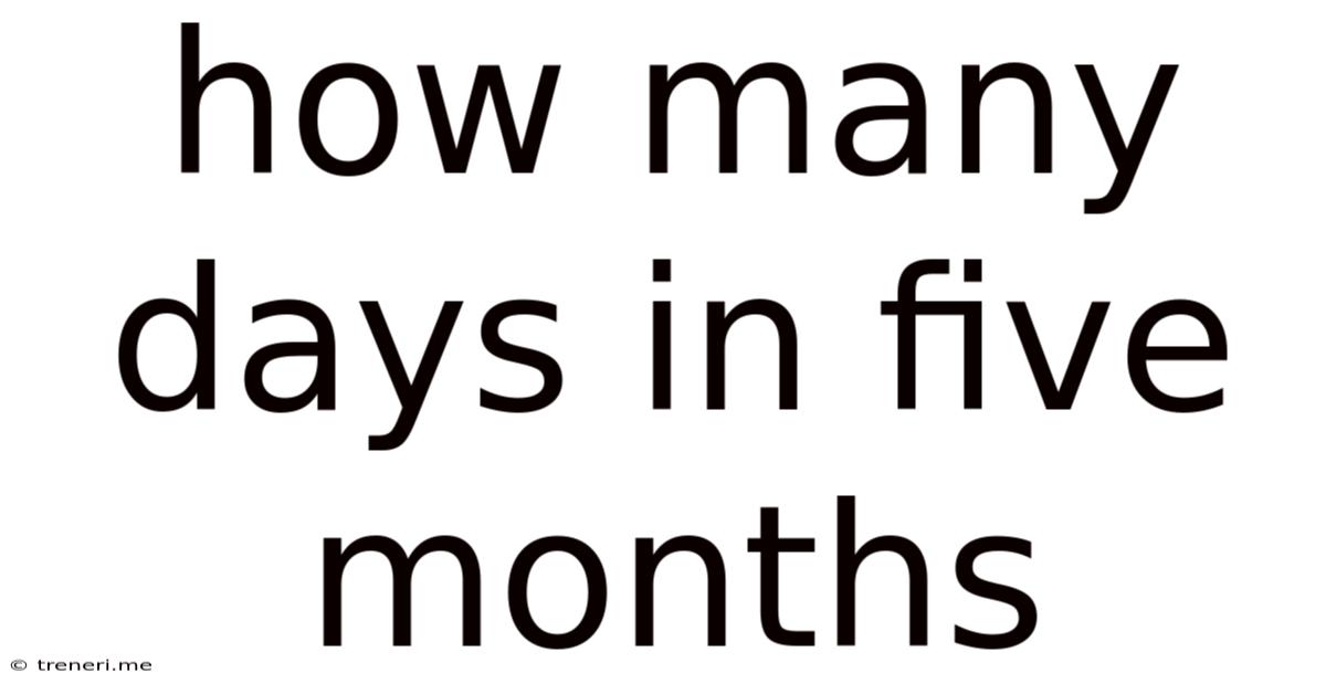 How Many Days In Five Months