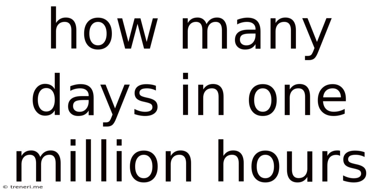 How Many Days In One Million Hours