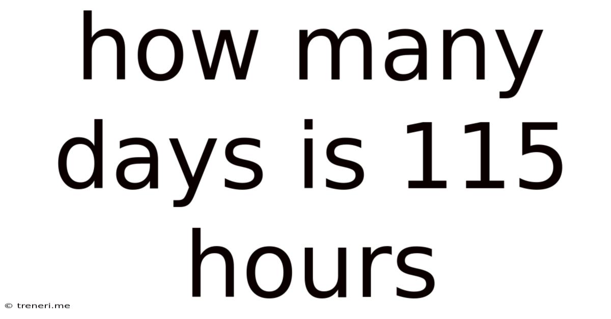 How Many Days Is 115 Hours