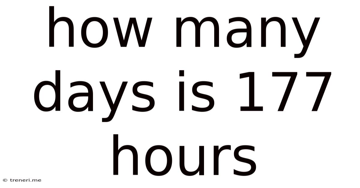 How Many Days Is 177 Hours