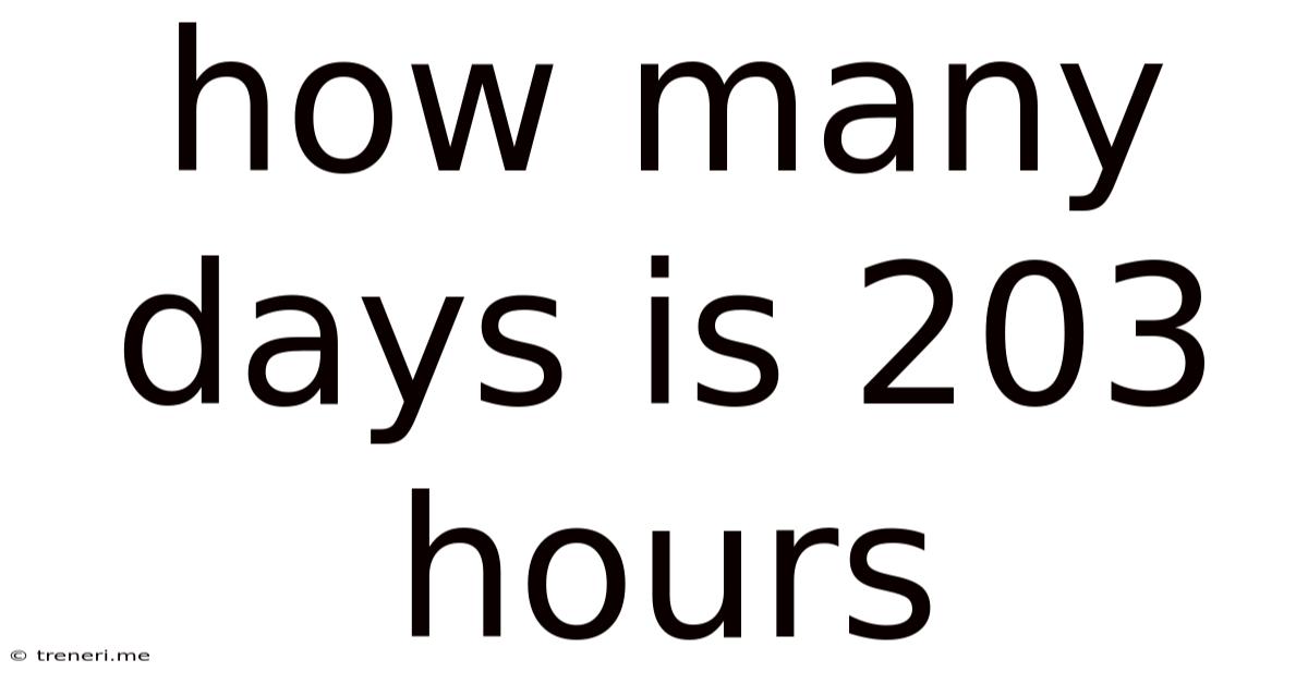 How Many Days Is 203 Hours