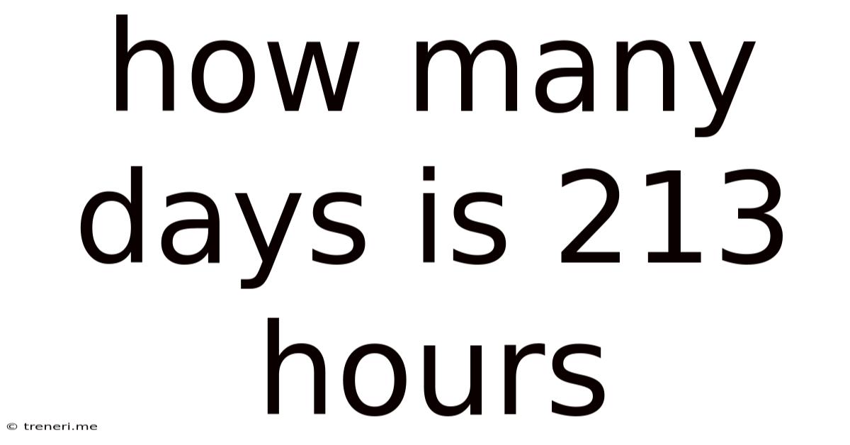 How Many Days Is 213 Hours