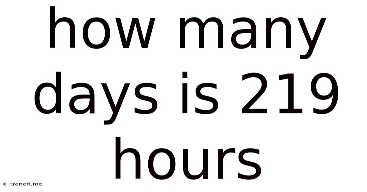 How Many Days Is 219 Hours