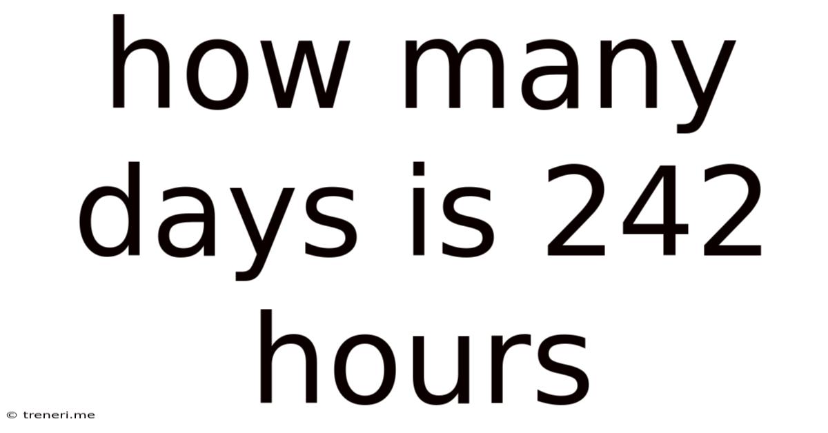 How Many Days Is 242 Hours