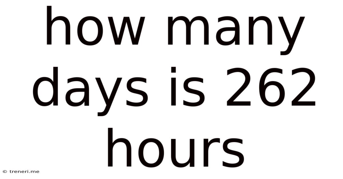 How Many Days Is 262 Hours