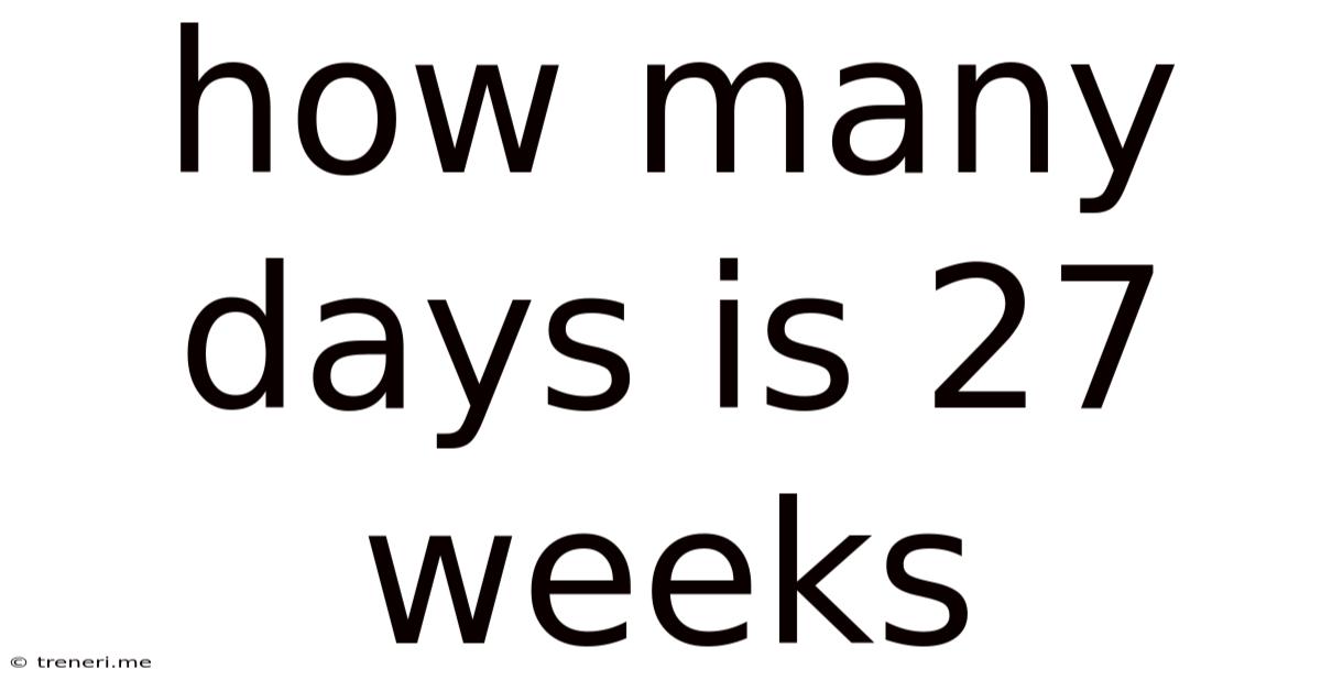 How Many Days Is 27 Weeks
