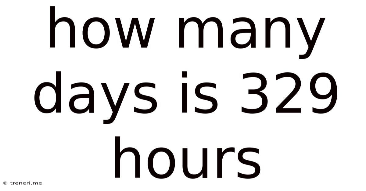 How Many Days Is 329 Hours