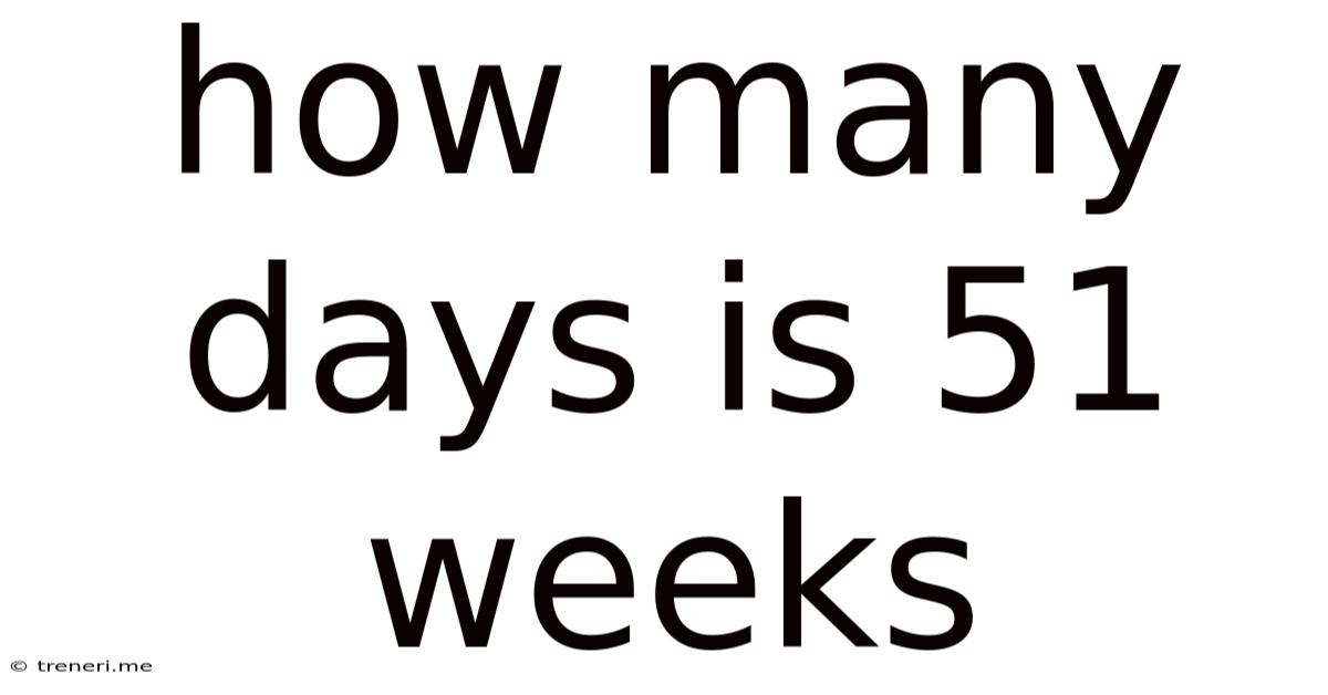 How Many Days Is 51 Weeks