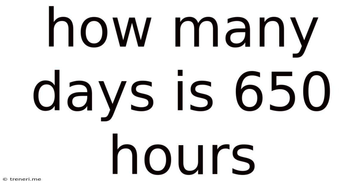 How Many Days Is 650 Hours