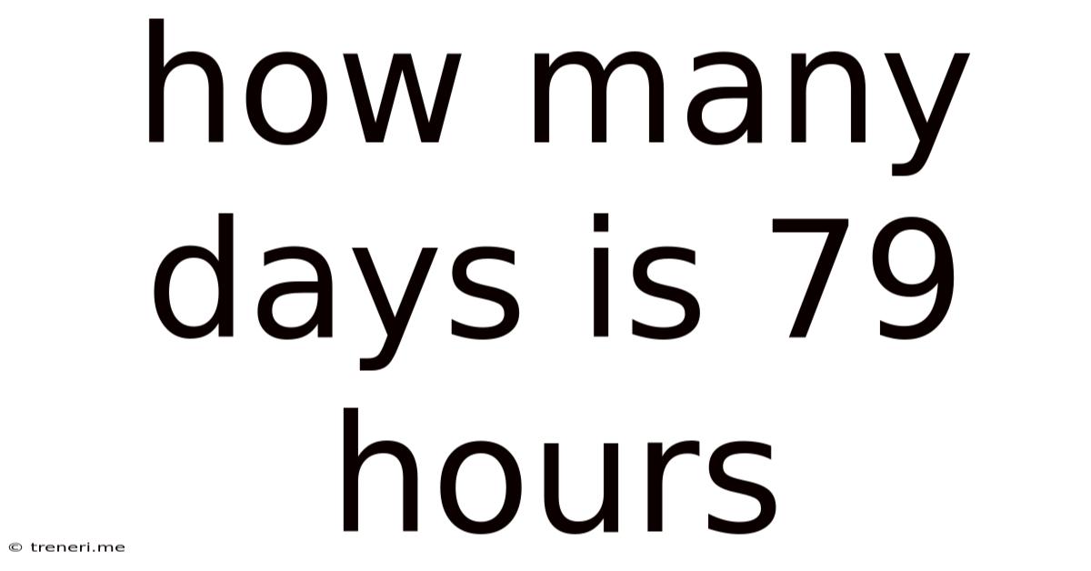 How Many Days Is 79 Hours