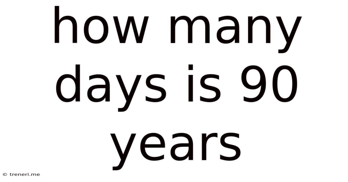 How Many Days Is 90 Years