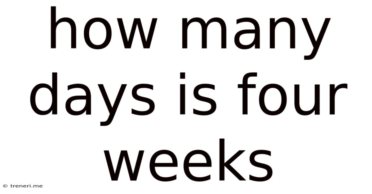 How Many Days Is Four Weeks