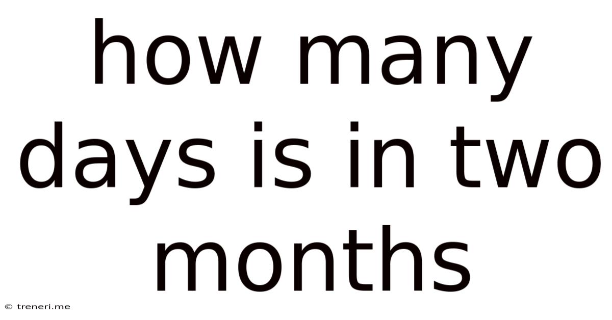 How Many Days Is In Two Months