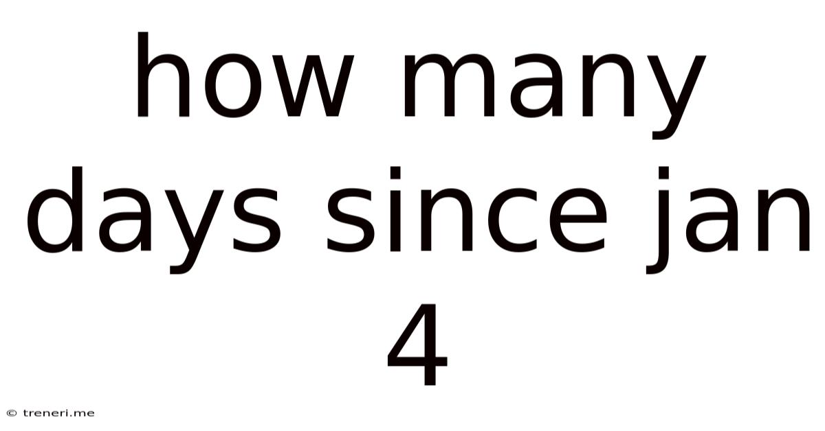 How Many Days Since Jan 4