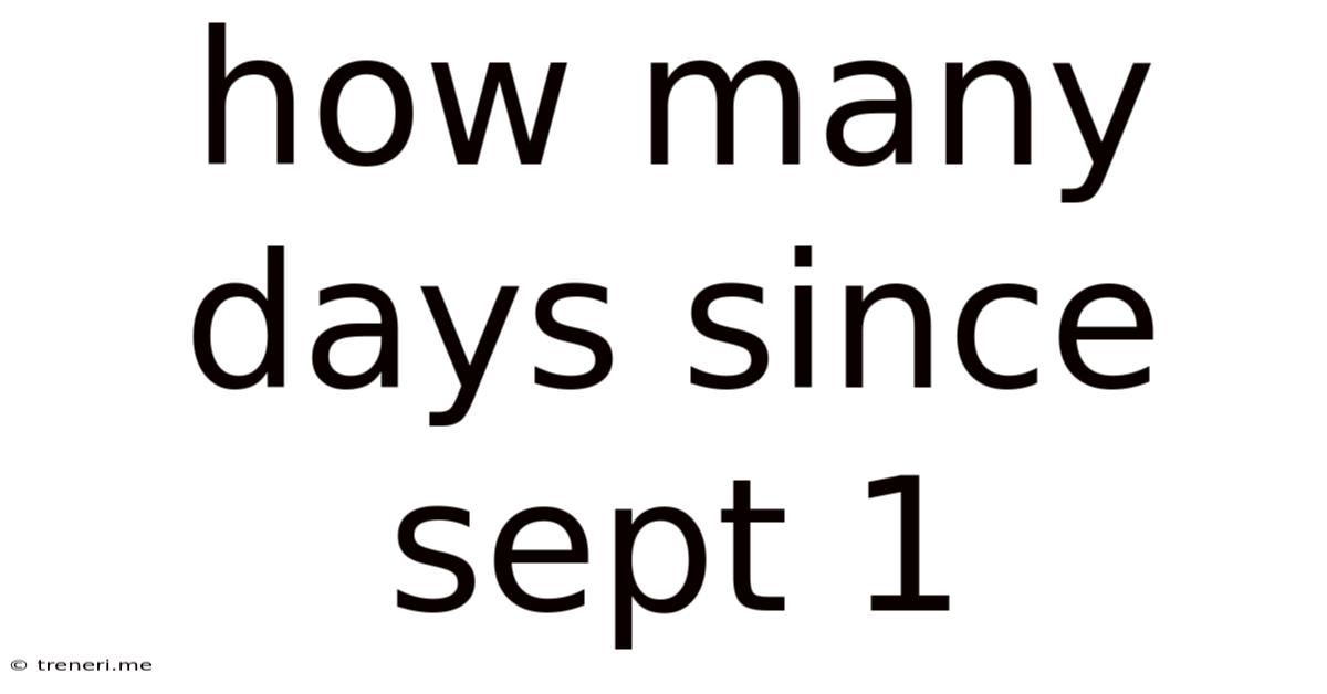 How Many Days Since Sept 1