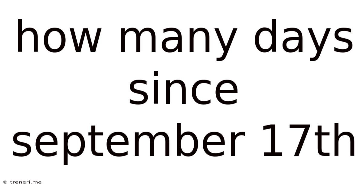 How Many Days Since September 17th