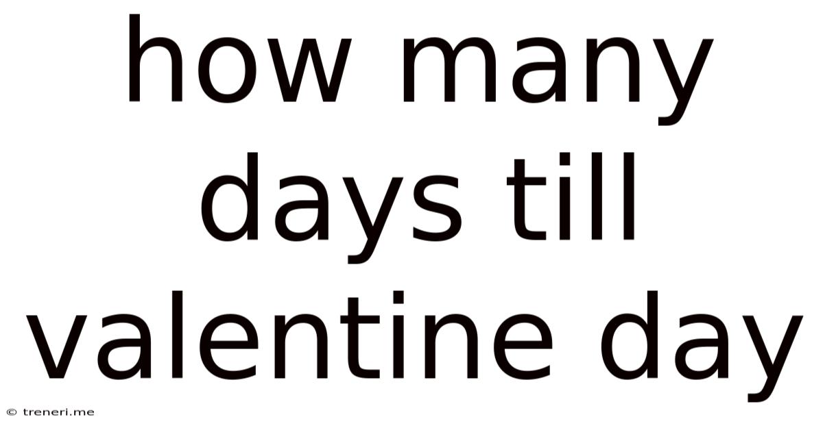 How Many Days Till Valentine Day