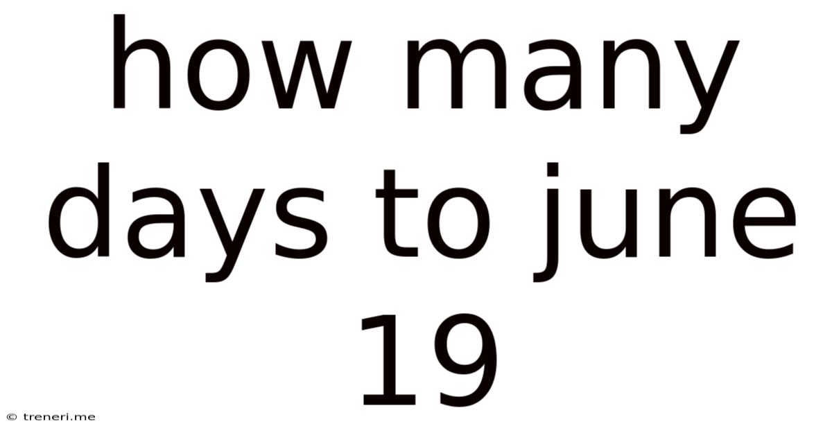 How Many Days To June 19