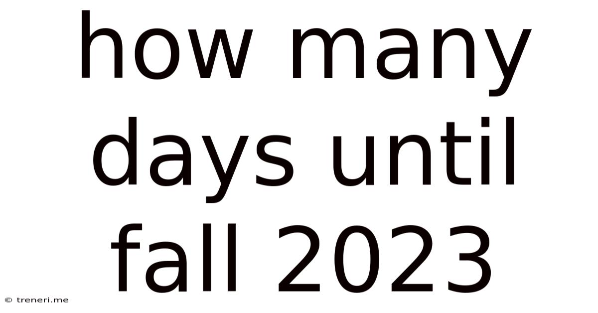 How Many Days Until Fall 2023