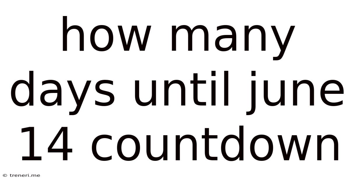 How Many Days Until June 14 Countdown