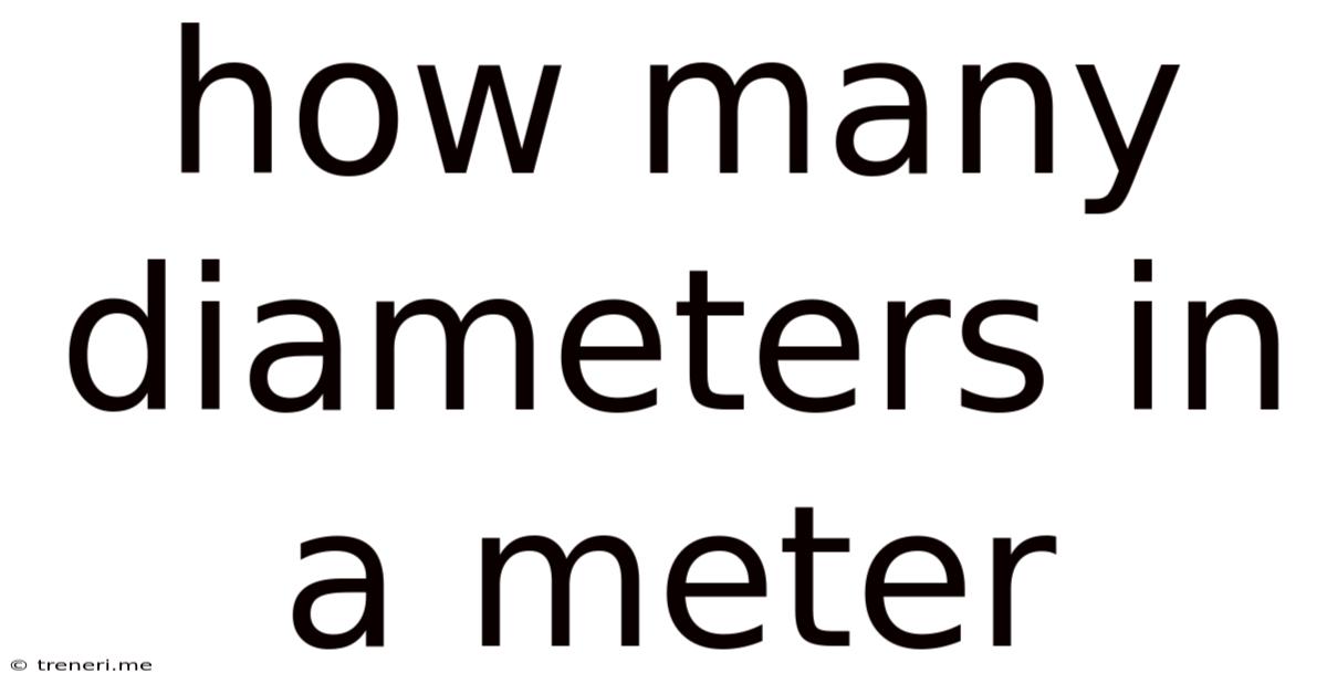 How Many Diameters In A Meter
