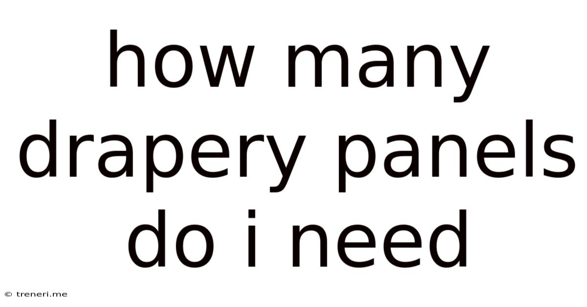 How Many Drapery Panels Do I Need