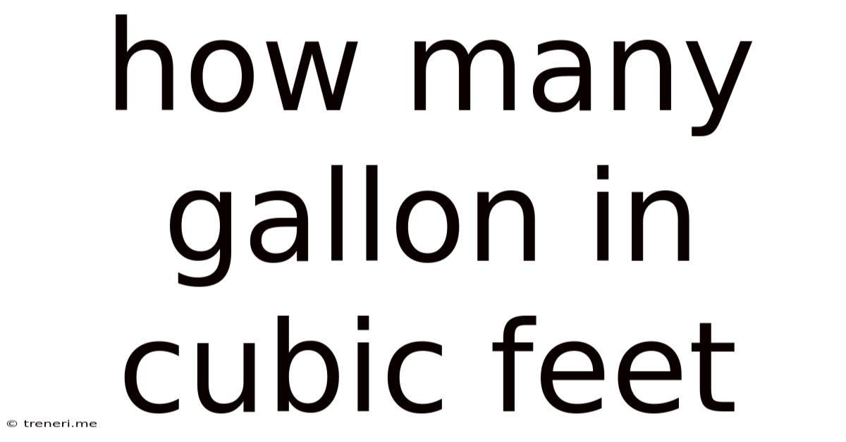 How Many Gallon In Cubic Feet