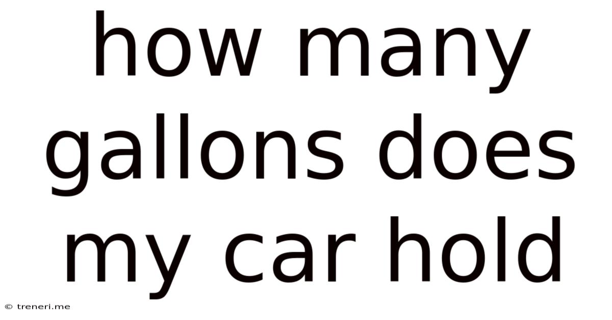 How Many Gallons Does My Car Hold